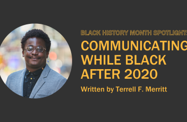 Black History Month Spotlight: Communicating While Black After 2020