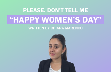 Please, Don’t Tell Me “Happy Women’s Day”