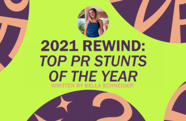 2021 Rewind: The Top PR Stunts of the Year