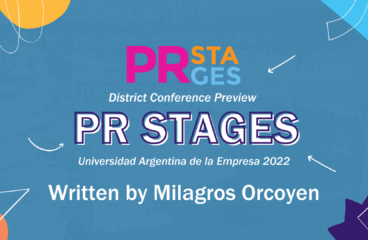District Conference Preview: PR Stages (Universidad Argentina de la Empresa 2022)