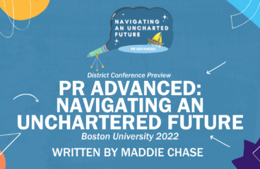 District Conference Preview – PR Advanced: Navigating an Unchartered Future (Boston University 2022)