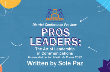 District Conference Preview – PRos Leaders: The Art of Leadership in Communications (The University of San Martin de Porres 2022)