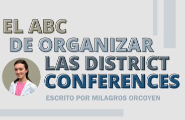 EL ABC DE ORGANIZAR LAS DISTRICT CONFERENCES