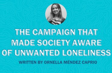 The Campaign that Made Society Aware of Unwanted Loneliness