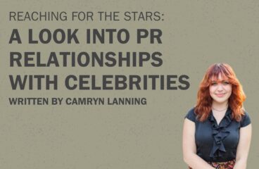 <strong>Reaching For the Stars: A Look into PR Relationships with Celebrities </strong>