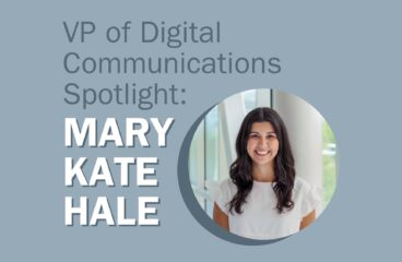 <strong>Position Spotlight: Vice President of Digital Communications, Mary Kate Hale</strong>