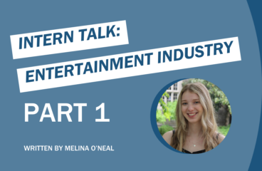 Intern Talk: Entertainment Industry (Part One)