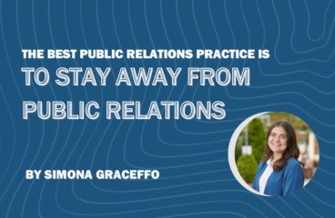 The Best Public Relations Practice is to Stay Away From Public Relations