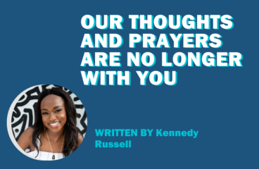 Our Thoughts and Prayers are No Longer With You