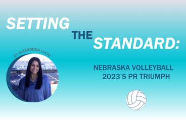 Setting the Standard: Nebraska Volleyball 2023’s PR Triumph