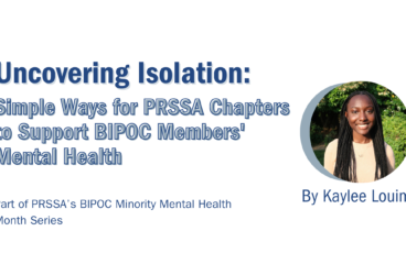 Uncovering Isolation: Simple Ways for PRSSA Chapters to Support BIPOC Members’ Mental Health
