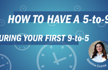 How to Have a 5-to-9 During Your First 9-to-5