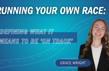 Running Your Own Race: Redefining What It Means To Be ‘On Track’