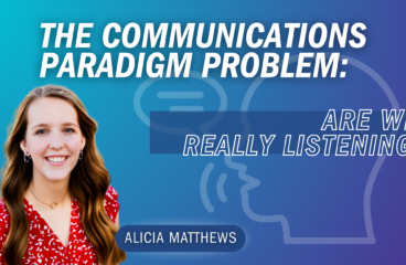 The Communications Paradigm Problem: Are We Really Listening?  