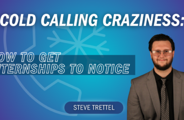 Cold Calling Craziness: How to Get Internships to Notice