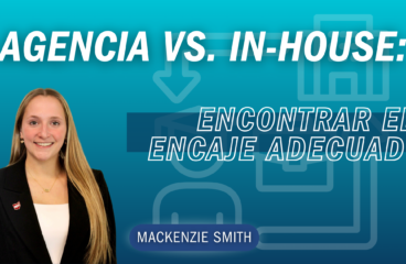 Agencia vs. In-House: encontrar el encaje adecuado