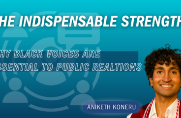 The Indispensable Strength: Why Black Voices Are Essential to Public Relations