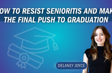 How to Resist Senioritis and Make the Final Push to Graduation