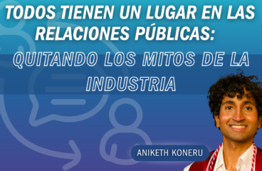 Todos tienen un lugar en las relaciones públicas: quitando los mitos de la industria