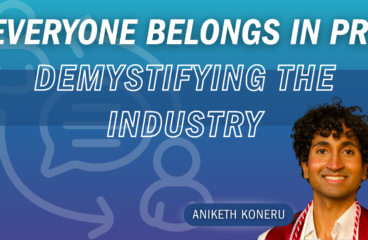 Everyone Belongs in PR: Demystifying the Industry