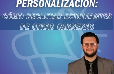 El arte de la personalización: cómo reclutar estudiantes de otras carreras