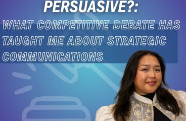 What does it mean to be Persuasive? – What Competitive Debate Has Taught me About Strategic Communications